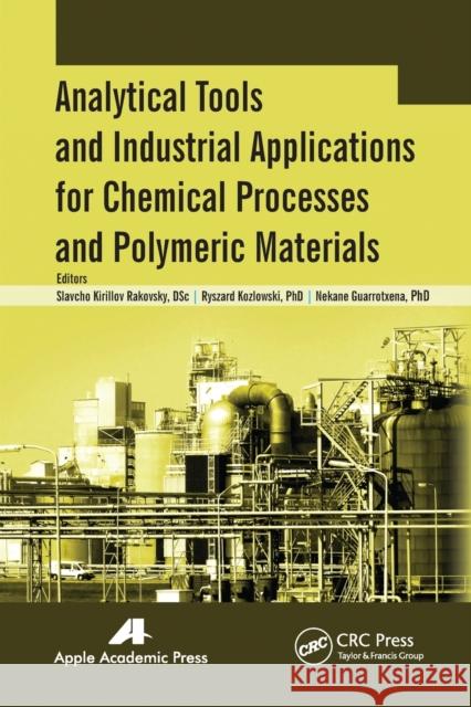 Analytical Tools and Industrial Applications for Chemical Processes and Polymeric Materials Slavcho Kirillov Rakovsky Ryszard Kozlowski Nekane Guarrotxena 9781774632949 Apple Academic Press - książka