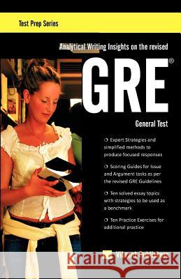 Analytical Writing Insights on the revised GRE General Test Publishers, Vibrant 9781463577124 Createspace - książka