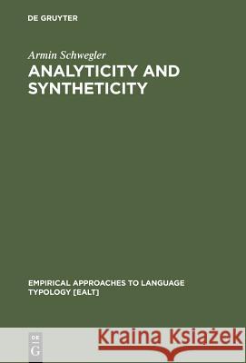 Analyticity and Syntheticity Schwegler, Armin 9783110112450 Walter de Gruyter & Co - książka