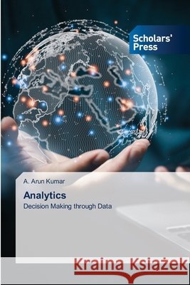 Analytics A. Arun Kumar 9783639715705 Scholars' Press - książka