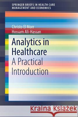 Analytics in Healthcare: A Practical Introduction El Morr, Christo 9783030045050 Springer - książka
