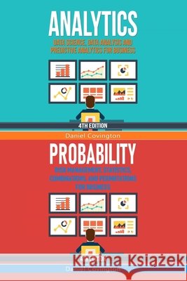 Analytics & Probability: Data Science, Data Analysis and Predictive Analytics for Business & Risk Management, Statistics, Combinations, and Permutations for Business Daniel Covington 9798681641773 Independently Published - książka