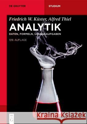 Analytik: Daten, Formeln, Übungsaufgaben Küster, Friedrich W. 9783110557824 De Gruyter (JL) - książka