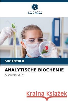 Analytische Biochemie Suganthi R 9786205696026 Verlag Unser Wissen - książka