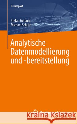 Analytische Datenmodellierung Und -Bereitstellung Stefan Gerlach Michael Schulz 9783658514235 Springer Vieweg - książka