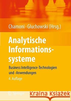 Analytische Informationssysteme: Business Intelligence-Technologien Und -Anwendungen Chamoni, Peter 9783642048159 Springer, Berlin - książka