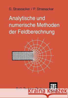 Analytische Und Numerische Methoden Der Feldberechnung Strassacker, Gottlieb 9783519061687 Vieweg+teubner Verlag - książka