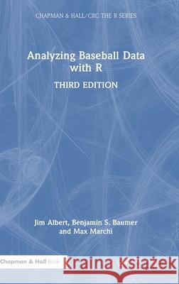 Analyzing Baseball Data with R Jim Albert Benjamin S. Baumer Max Marchi 9781032668154 CRC Press - książka