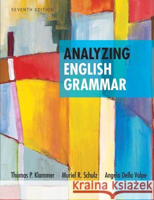 Analyzing English Grammar Thomas Klammer, Muriel Schulz, Angela Della Volpe 9780205252527 Pearson Education (US) - książka
