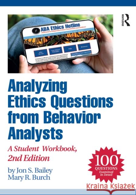 Analyzing Ethics Questions from Behavior Analysts: A Student Workbook Mary R. (Behavior Management Consultants, Florida, USA) Burch 9781032723884 Routledge - książka