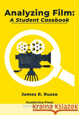 Analyzing Film: A Student Casebook James R. Russo 9781680532784 Academica Press - książka