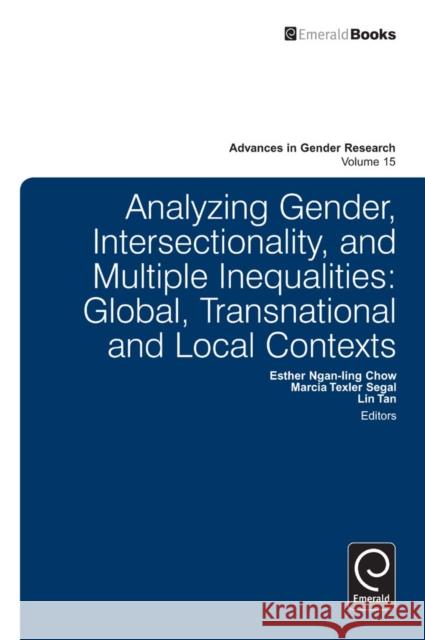 Analyzing Gender, Intersectionality, and Multiple Inequalities: Global-transnational and Local Contexts Esther Ngan-Ling Chow, Marcia Texler Segal, Tan Lin 9780857247438 Emerald Publishing Limited - książka