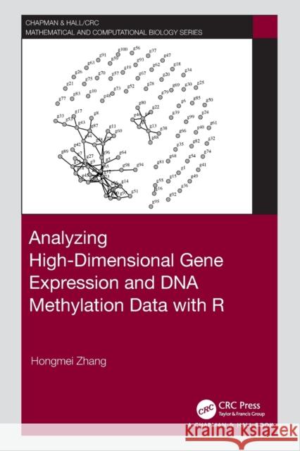 Analyzing High-Dimensional Gene Expression and DNA Methylation Data with R Hongmei Zhang 9780367495169 CRC Press - książka