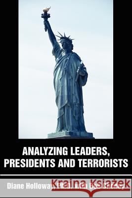Analyzing Leaders, Presidents and Terrorists Diane E. Holloway 9780595232642 Writers Club Press - książka