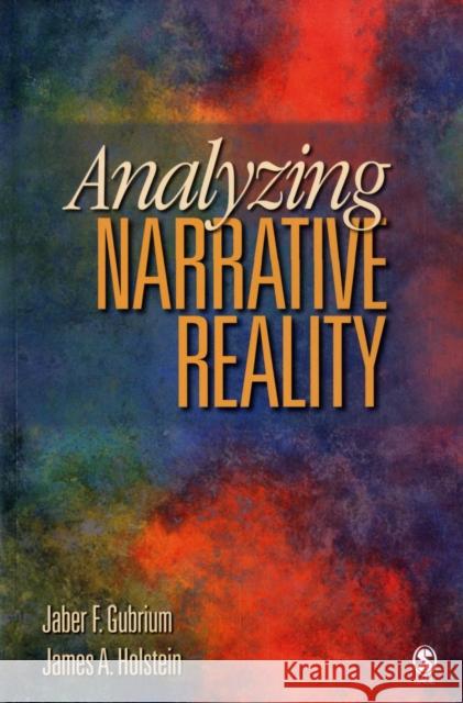 Analyzing Narrative Reality James A. Holstein Jaber F. Gubrium 9781412952194 SAGE PUBLICATIONS INC - książka