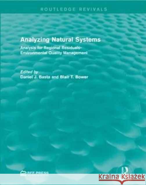 Analyzing Natural Systems: Analysis for Regional Residuals-Environmental Quality Management Daniel J. Basta Blair T. Bower 9781138946194 Routledge - książka
