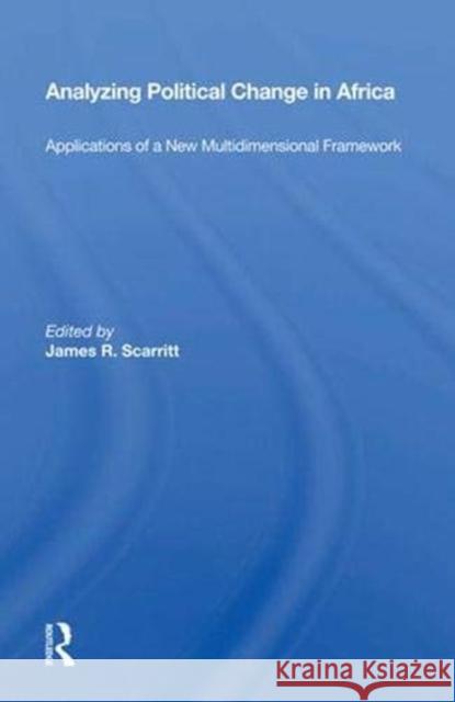 Analyzing Political Change in Africa: Applications of a New Multidimensional Framework Scarritt, James R. 9780367017910 Routledge - książka