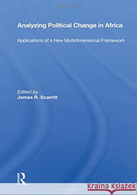 Analyzing Political Change in Africa: Applications of a New Multidimensional Framework Scarritt, James R. 9780367167783 Routledge - książka