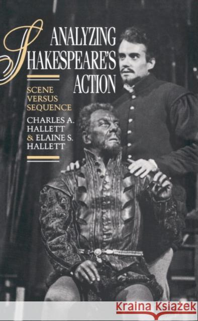 Analyzing Shakespeare's Action: Scene Versus Sequence Hallett, Charles a. 9780521392037 Cambridge University Press - książka