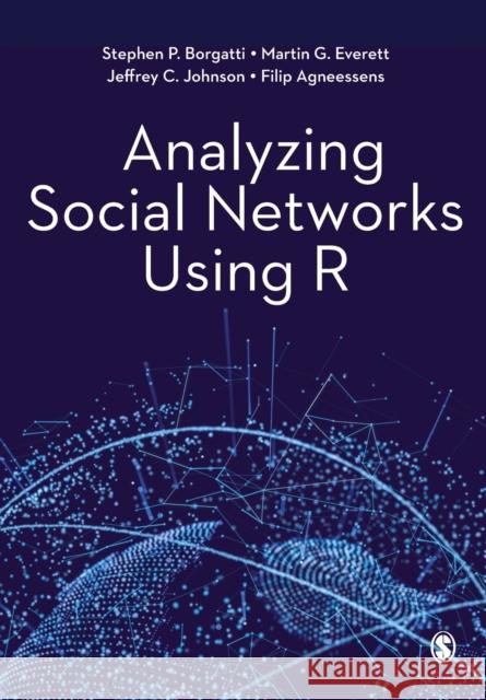 Analyzing Social Networks Using R Stephen P. Borgatti Martin G. Everett Jeffrey C. Johnson 9781529722475 SAGE Publications Ltd - książka