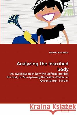 Analyzing the inscribed body Harisunker, Nadene 9783639363166 VDM Verlag - książka