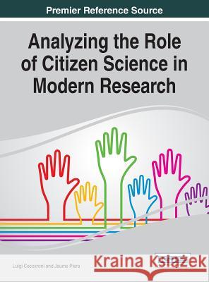 Analyzing the Role of Citizen Science in Modern Research Luigi Ceccaroni Jaume Piera 9781522509622 Information Science Reference - książka