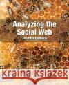 Analyzing the Social Web Jennifer Golbeck 9780124055315 0