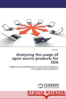 Analyzing the usage of open source products for SOA Ali, Sajid 9783848432271 LAP Lambert Academic Publishing - książka