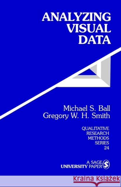 Analyzing Visual Data Michael S. Ball Gregory W. H. Smith M. S. Ball 9780803934351 Sage Publications - książka
