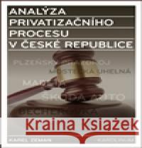 Analýza privatizačního procesu v České republice Karel Zeman 9788024629391 Karolinum - książka