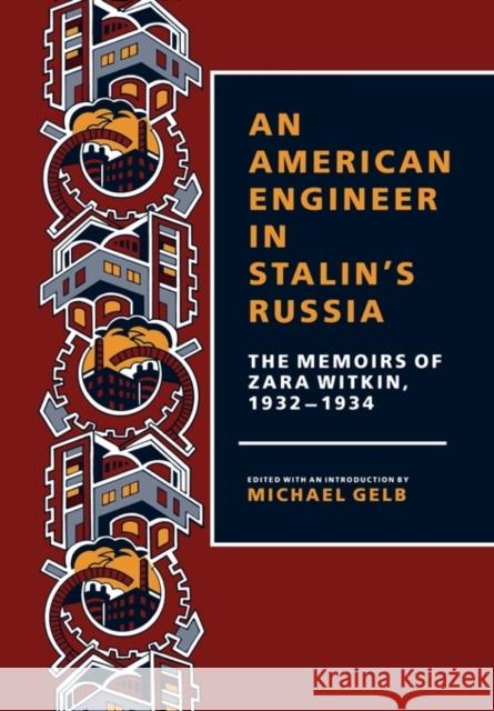 An/American Engineer in Stalin's Russia: The Memoirs of Zara Witkin, 1932-1934 Witkin, Zara 9780520071346 University of California Press - książka