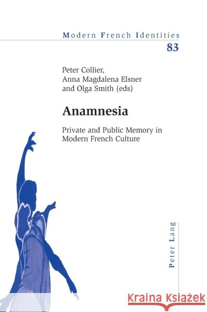 Anamnesia: Private and Public Memory in Modern French Culture  9783039118465 Verlag Peter Lang - książka