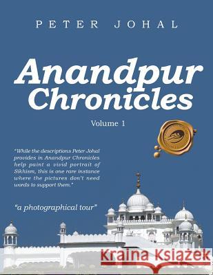 Anandpur Chronicles: Volume 1 Peter Johal 9781490770253 Trafford Publishing - książka