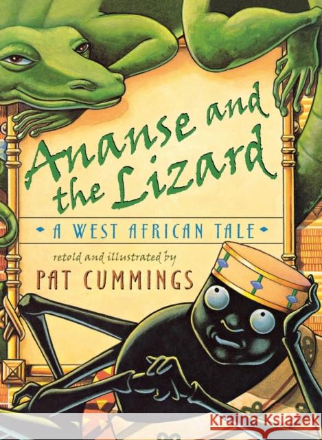 Ananse and the Lizard: A West African Tale Pat Cummings Pat Cummings 9780805064766 Henry Holt & Company - książka