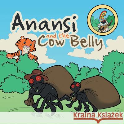 Anansi and the Cow Belly Anthea Japal 9781496932211 Authorhouse - książka