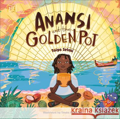 Anansi and the Golden Pot DK                                       Taiye Selasi 9780744049909 DK Publishing (Dorling Kindersley) - książka