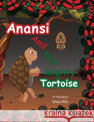 Anansi and the Mighty Tortoise Uwa Afu 9781636521220 Black Legacy Press - książka