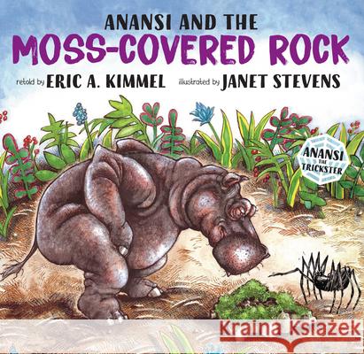 Anansi and the Moss-Covered Rock Eric A. Kimmel Janet Stevens 9780823407989 Holiday House - książka