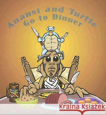 Anansi and Turtle Go to Dinner Bobby Norfolk 9780874838565 August House Publishers - książka