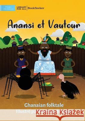 Anansi and Vulture - Anansi et Vautour Ghanaian Folktale Wiehan de Jager  9781922849717 Library for All - książka