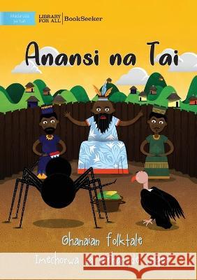 Anansi and Vulture - Anansi na Tai Ghanaian Folktale                        Wiehan d 9781922876249 Library for All - książka