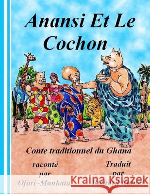 Anansi Et Le Cochon Ofori-Mankata                            Hawa Nikoi-Olai Kwame Ofori-Mankata 9781481924306 Createspace - książka