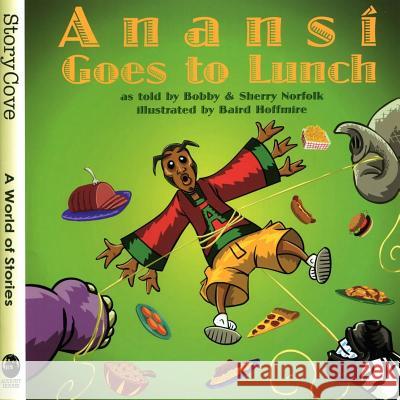 Anansi Goes to Lunch Bobby Norfolk Baird Hoffmire 9780874838527 August House Publishers - książka
