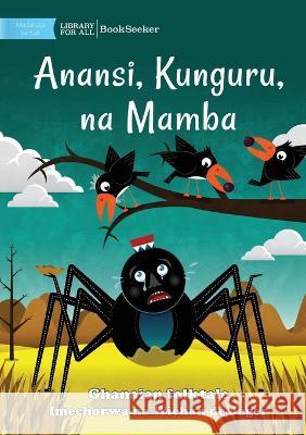 Anansi, the Crows, and the Crocodile - Anansi, Kunguru, na Mamba Ghanaian Folktale                        Wiehan d 9781922876263 Library for All - książka