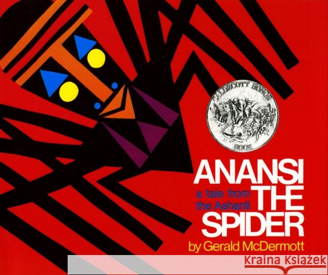 Anansi the Spider: A Tale from the Ashanti Gerald McDermott Gerald McDermott 9780805003109 Henry Holt & Company - książka