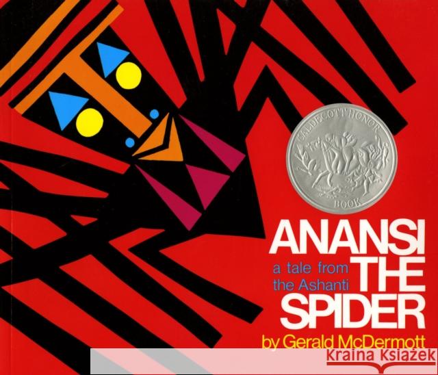 Anansi the Spider: A Tale from the Ashanti Gerald McDermott Gerald McDermott Gerald McDermott 9780805003116 Henry Holt & Company - książka