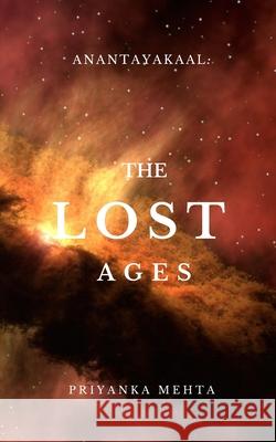 Anantayakaal: The Lost Ages Priyanka Mehta 9781521263372 Independently Published - książka