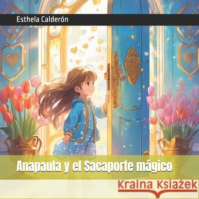 Anapaula y el Sacaporte mágico Esthela Calderón 9798329214819 Independently Published - książka