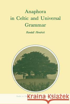 Anaphora in Celtic and Universal Grammar R. Hendrick 9789401077255 Springer - książka