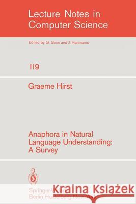 Anaphora in Natural Language Understanding: A Survey Hirst, G. 9783540108580 Springer - książka